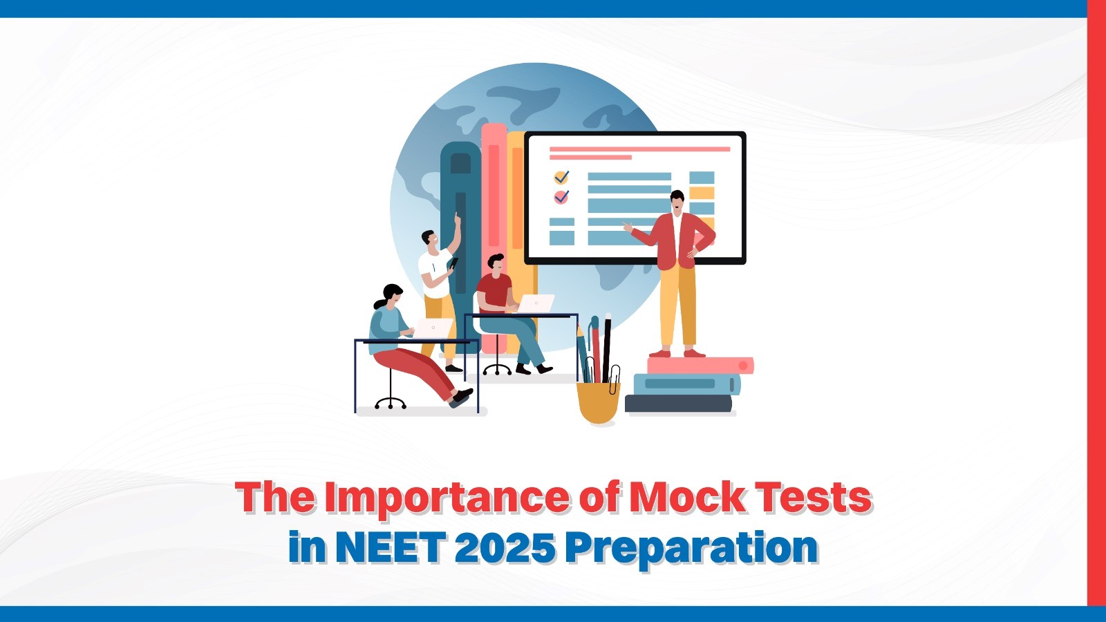 The Importance of Mock Tests in NEET 2025 Preparation.jpg